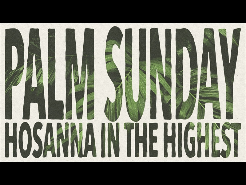 Hosanna Palm Sunday