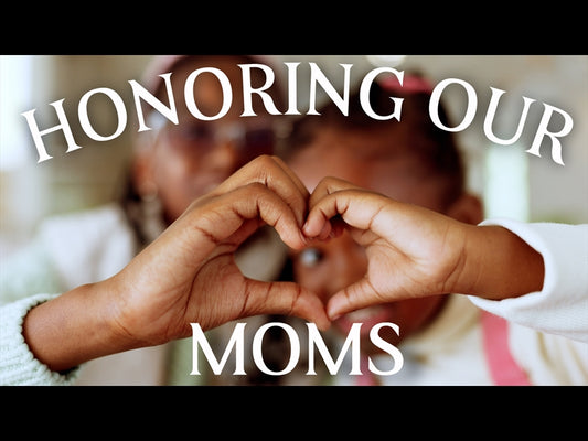 Honoring Our Moms