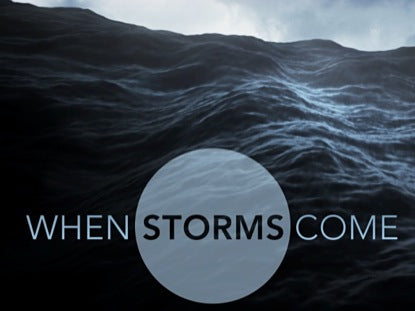 When Storms Come