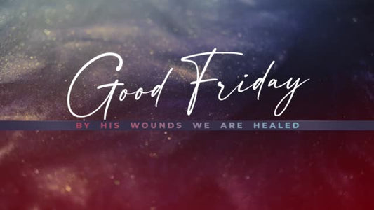 Glorious Easter Good Friday