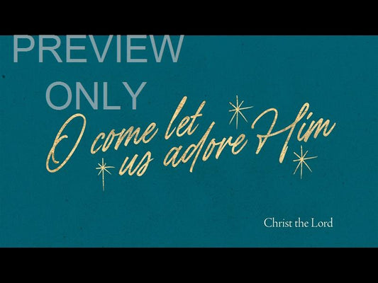 Advent Type O Come Let Us Adore Him Still