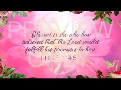 Women's Ministry Luke 1:45 Still