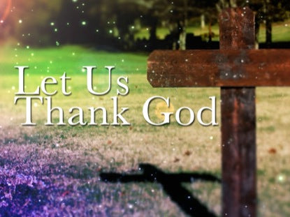 Let Us Thank God