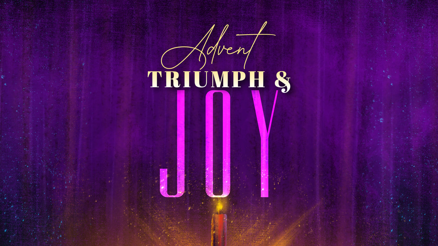Radiant Advent: Triumph And Joy