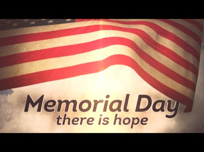 Memorial Day: There Is Hope