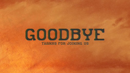 Men Of Grit Still Goodbye