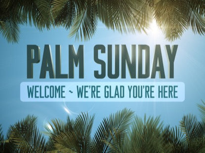 Sky View Palm Sunday Welcome