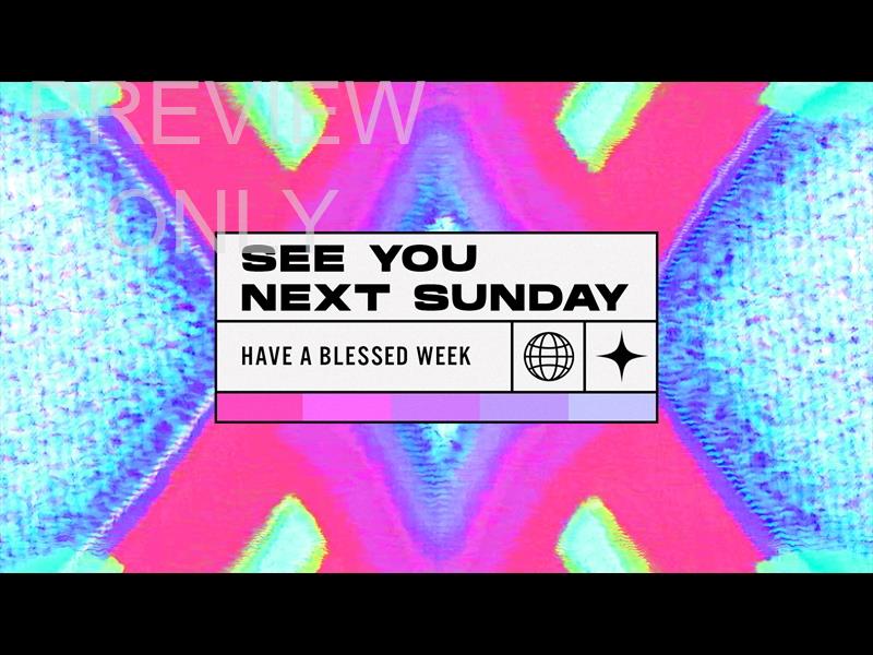 Digital Kaleida See You Next Sunday Still