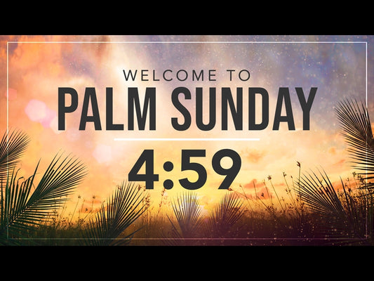 Welcome To Palm Sunday Countdown