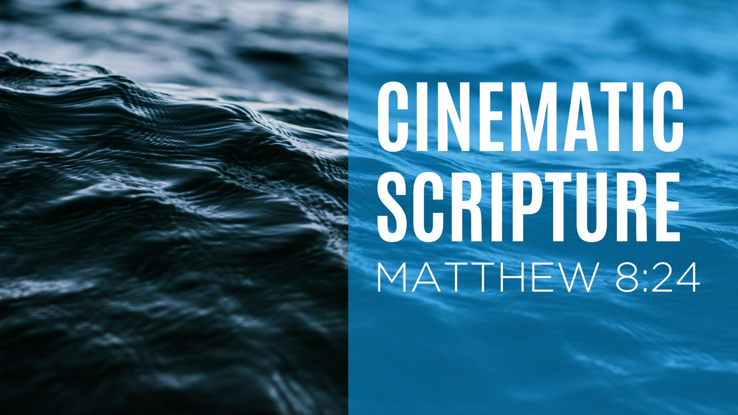 Cinematic Scripture - Matthew 8:24