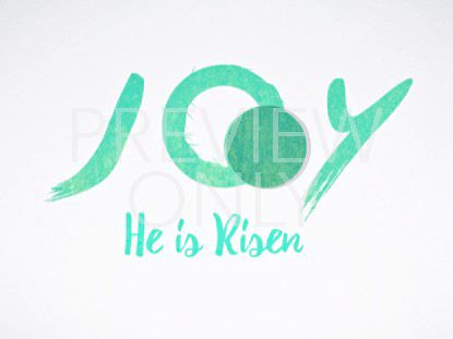 JoyHe Is Risen!