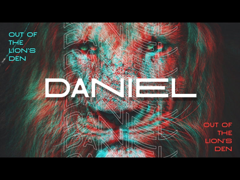 Daniel: Out Of The Lions Den