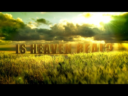 Is Heaven Real