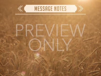 Summer Wheat Message Notes