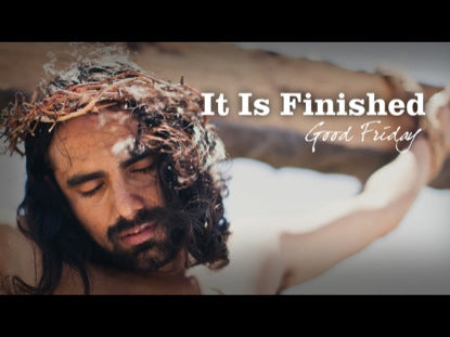 It Is Finished: Good Friday