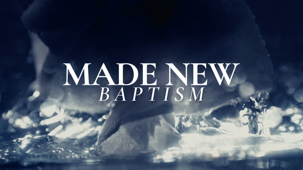 Made New (Baptism)