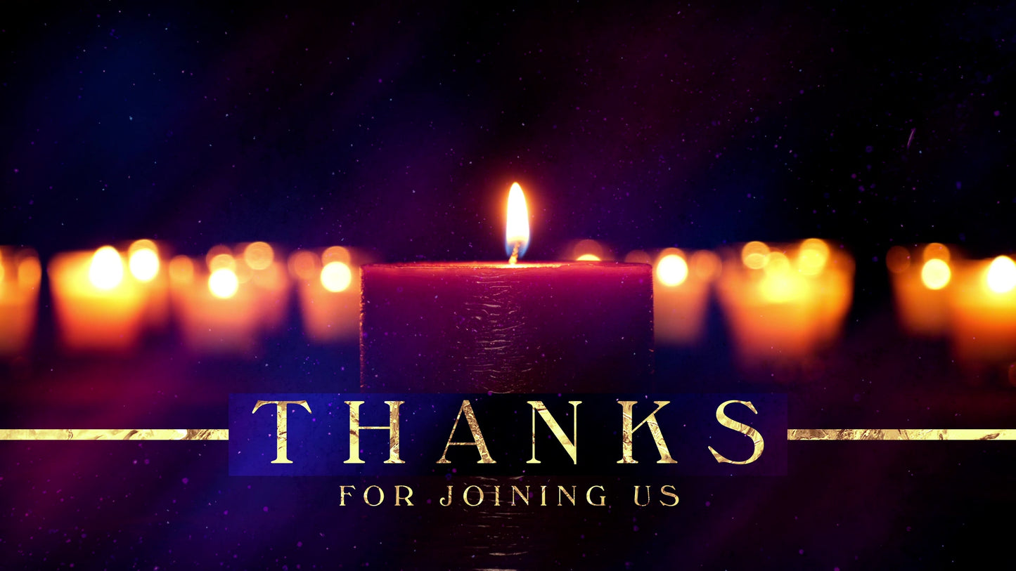 Candlelight Advent Thanks For Joining Us Still