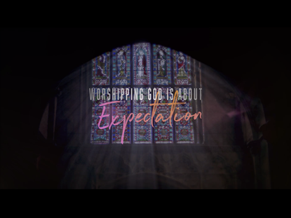 Expectant (Worship Opener)