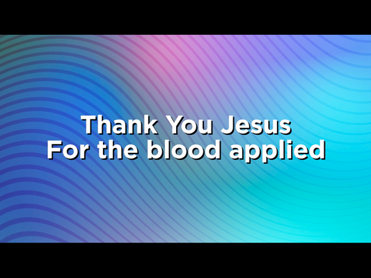 Thank You Jesus For The Blood