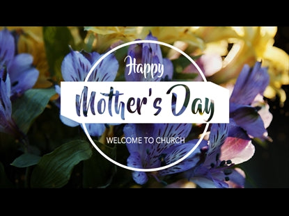 Mother's Day Flowers Welcome Loop