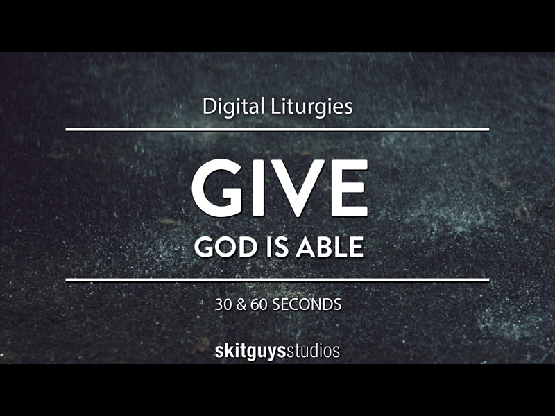 Digital Liturgy God Is Able: Give
