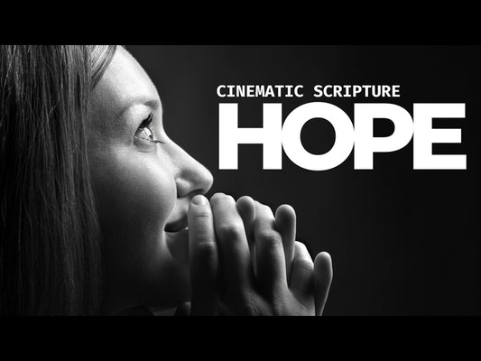 Cinematic Scripture: Hope