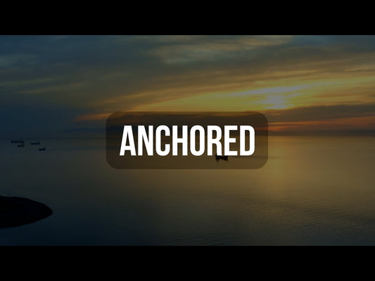 Anchored