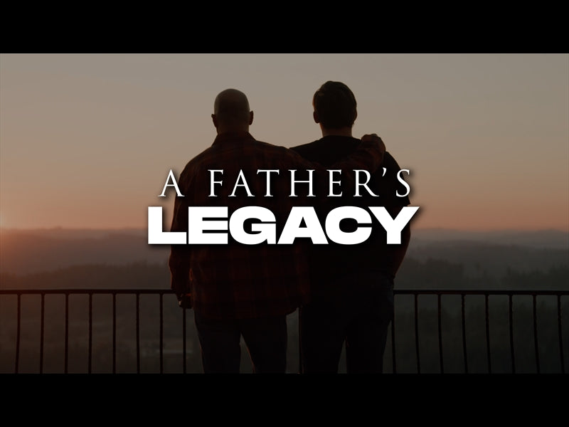 A Father's Legacy