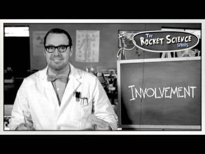 Involvement Is Not Rocket Science