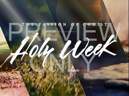 Easter Moments Holy Week