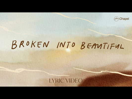 Broken Into Beautiful