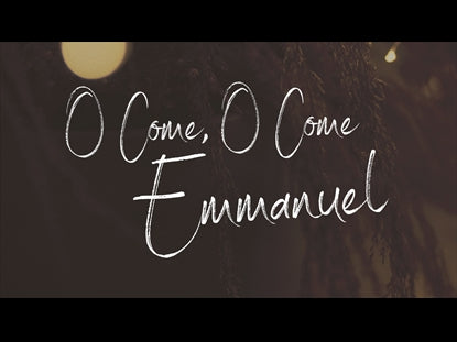 O Come O Come Emmanuel