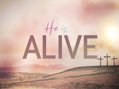 Resurrection Sunday, Alive
