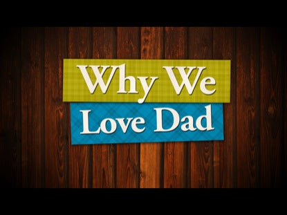 Why We Love Dad