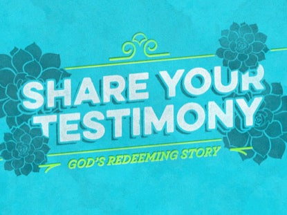 Share Your Testimony