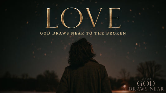 Love God Draws Near To The Broken