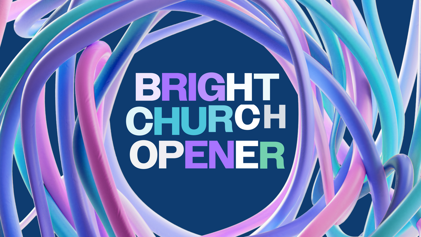 Bright Church Opener