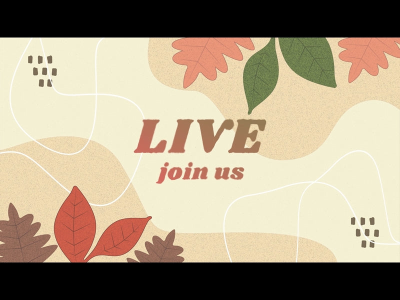 Fall Leaves Join Us Live