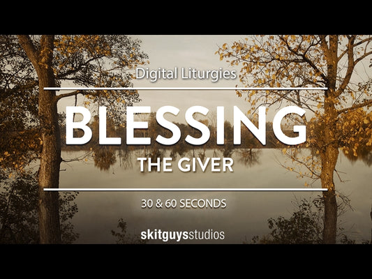 Digital Liturgies The Giver: Blessing