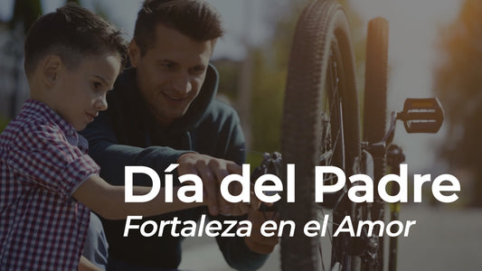 Día del Padre: Fortaleza en el Amor