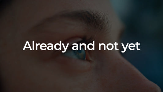 Already And Not Yet