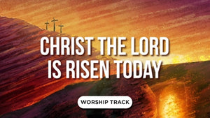 Christ The Lord Is Risen Today
