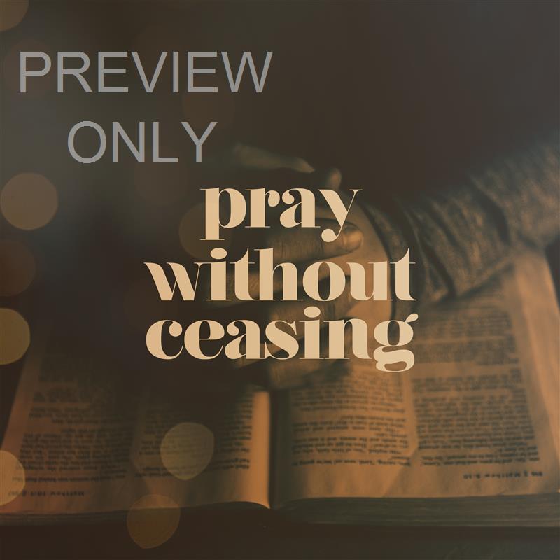 Pray Without Ceasing