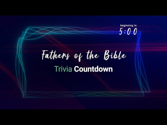 Fathers Of The Bible Trivia Countdown