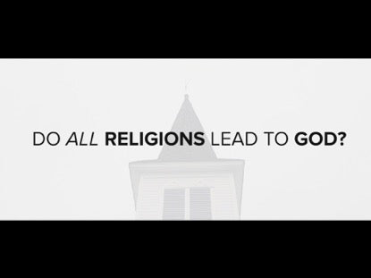 Do All Religions Lead To God?