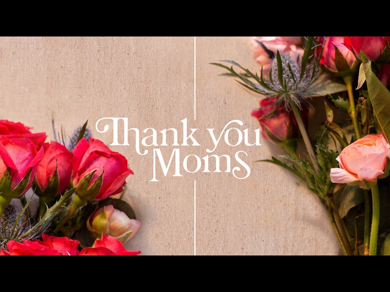 Spring Florals: Thank You Moms