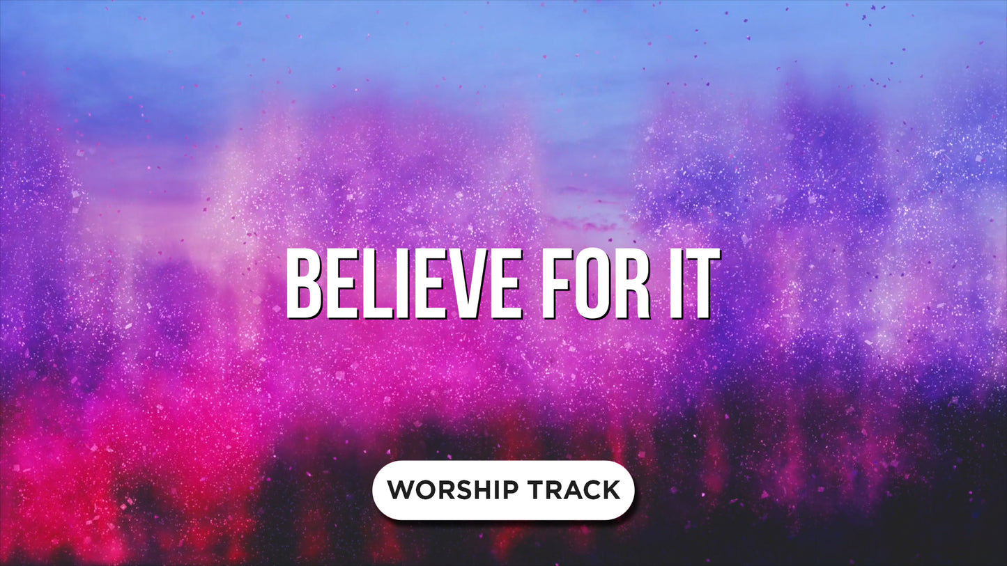Believe For It