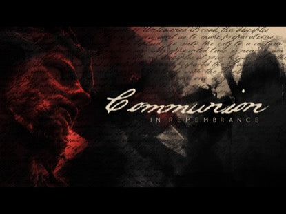 Communion In Remembrance