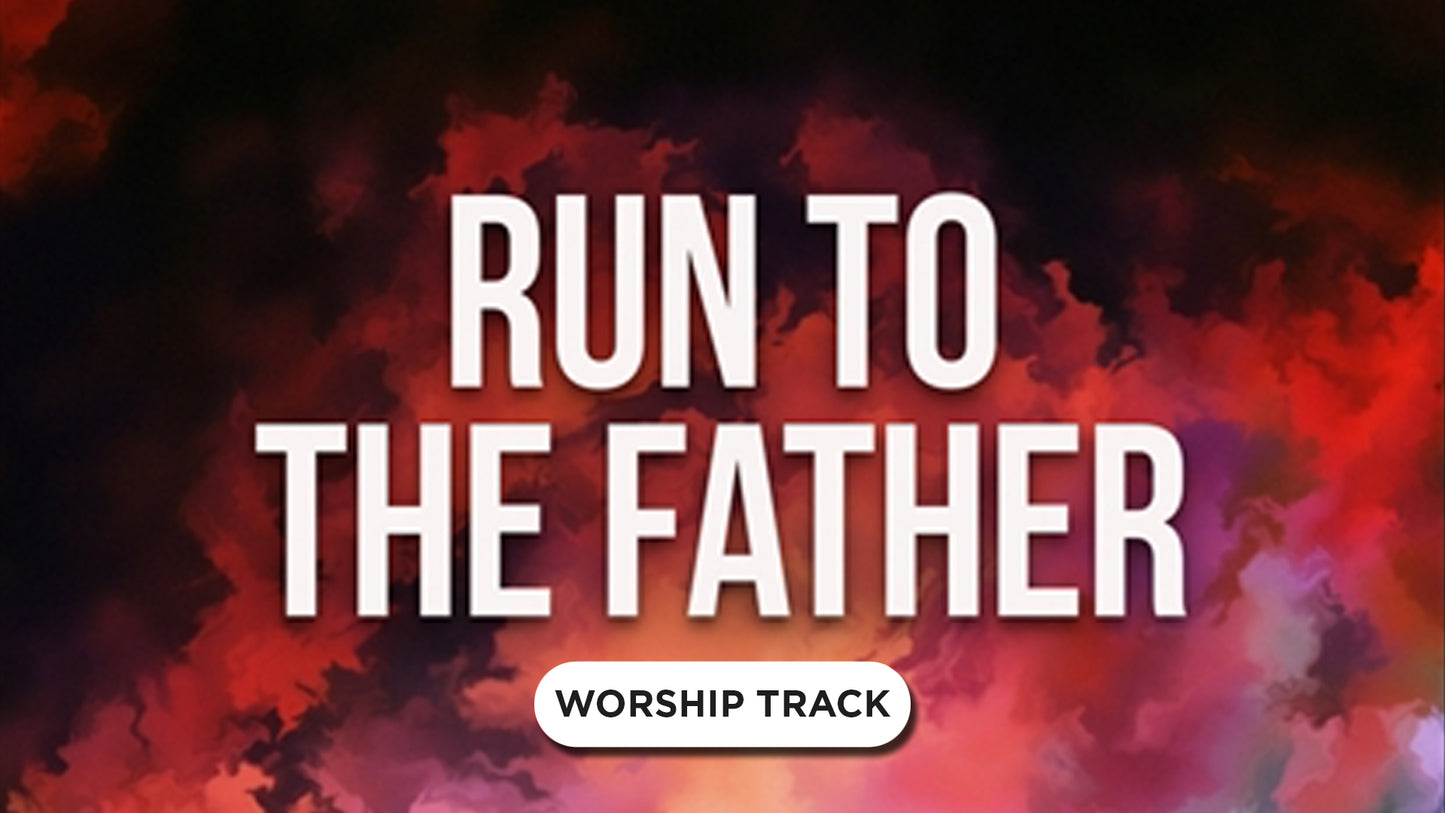Run To The Father