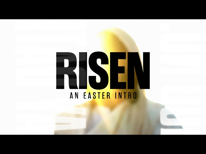 Risen (An Easter Intro)